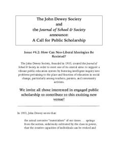 The John Dewey Society and the Journal of School & Society announce: A Call for Public Scholarship	 Issue #4.2: How Can Neo-Liberal Ideologies Be