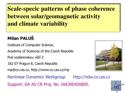 Scale-specic patterns of phase coherence between solar/geomagnetic activity and climate variability Milan PALUŠ Institute of Computer Science, Academy of Sciences of the Czech Republic