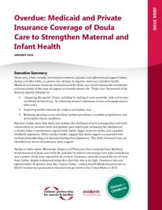 JANUARYExecutive Summary Doula care, which includes non-clinical emotional, physical and informational support before, during and after birth, is a proven key strategy to improve maternal and infant health. Medica