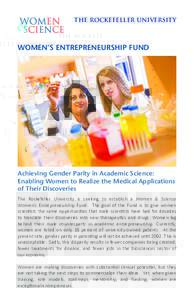 THE ROCKEFELLER UNIVERSITY  WOMEN’S ENTREPRENEURSHIP FUND Achieving Gender Parity in Academic Science: Enabling Women to Realize the Medical Applications