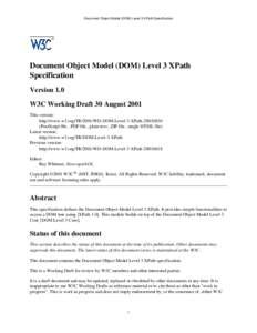 Document Object Model (DOM) Level 3 XPath Specification  Document Object Model (DOM) Level 3 XPath Specification Version 1.0 W3C Working Draft 30 August 2001