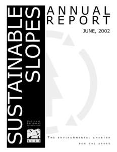 SUSTAINABLE SLOPES ANNUAL REPORT JUNE, 2002