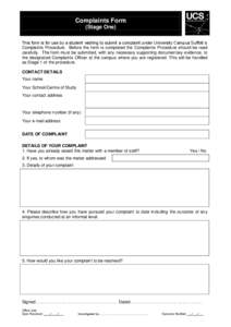 Complaints Form (Stage One) This form is for use by a student wishing to submit a complaint under University Campus Suffolk’s Complaints Procedure. Before the form is completed the Complaints Procedure should be read c