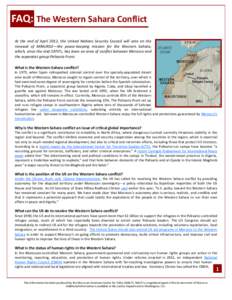 FAQ: The Western Sahara Conflict At the end of April 2012, the United Nations Security Council will vote on the renewal of MINURSO—the peace-keeping mission for the Western Sahara, which, since the mid-1970’s, has be