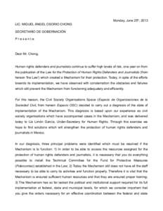 Monday, June 25th, 2013 LIC. MIGUEL ÁNGEL OSORIO CHONG SECRETARIO DE GOBERNACIÓN Presente  Dear Mr. Chong,