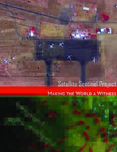 Satellite Sentinel Project Making the World a Witness Making the World a Witness report on the pilot phase december[removed]june 2012