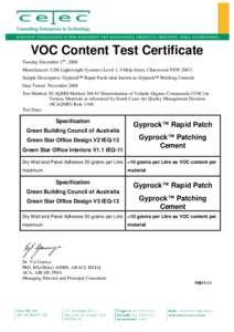 VOC Content Test Certificate Tuesday December 2nd, 2008 Manufacturer: CSR Lightweight Systems (Level 1, 9 Help Street, Chatswood NSWSample Description: Gyprock™ Rapid Patch (also known as Gyprock™ Patching Cem
