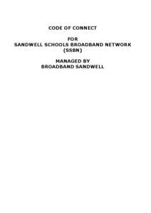 CODE OF CONNECT  FOR  SANDWELL SCHOOLS BROADBAND NETWORK  (SSBN)  MANAGED BY  BROADBAND SANDWELL