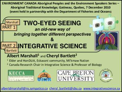 ENVIRONMENT CANADA Aboriginal Peoples and the Environment Speakers Series – Aboriginal Traditional Knowledge; Gatineau, Quebec, 7 Decemberevent held in partnership with the Department of Fisheries and Oceans) Ma