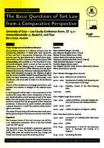 Monday, 20 October[removed]The Basic Questions of Tort Law from a Comparative Perspective University of Graz – Law Faculty Conference Room, SZ[removed]Universitätsstraße 15, Bauteil A, 2nd Floor