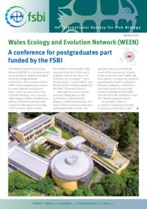 SpringWales Ecology and Evolution Network (WEEN) A conference for postgraduates part funded by the FSBI The Welsh Evolutionary Ecology