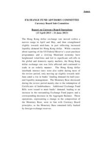 Annex  EXCHANGE FUND ADVISORY COMMITTEE Currency Board Sub-Committee Report on Currency Board Operations (13 April 2013 – 21 June 2013)