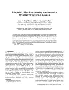 Integrated diffractive shearing interferometry for adaptive wavefront sensing Jason H. Karp,* Trevor K. Chan, and Joseph E. Ford Department of Electrical and Computer Engineering, University of California, San Diego, 950