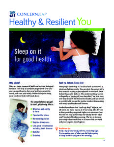 Sleep on it for good health Why sleep?  Fact vs. fiction: Sleep debt