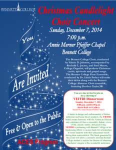 The Bennett College Choir, conducted by Valerie D. Johnson, accompanied by Rochelle L. Joyner, and Fred Mason, College Organist, will perform Christmas carols, spirituals and gospel songs. The Bennett College Flute Ensem