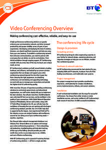 Video Conferencing Overview Making conferencing cost-effective, reliable, and easy-to-use A high-performance conferencing solution can greatly enhance your communication network, and drive increased productivity and grea