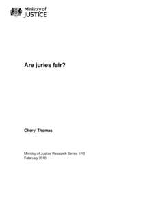 Are juries fair?  Cheryl Thomas Ministry of Justice Research Series 1/10 February 2010