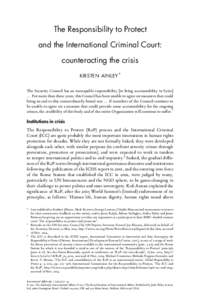The Responsibility to Protect and the International Criminal Court: counteracting the crisis KIRSTEN AINLEY * The Security Council has an inescapable responsibility [to bring accountability in Syria] ... For more than th