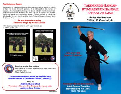 Registration and Classes Registration in Takenouchi-Hangan-Ryu-Matsuno-Crandall School of Iaido is broken into 6 and 12-month periods. It is not based on the number of