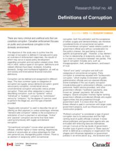 Research Brief no. 48  Definitions of Corruption There are many criminal and unethical acts that can constitute corruption. Canadian enforcement focuses