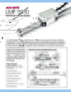 LMFMulti-Section Inductive Encoder The LMF 9310 Multi-Section Inductive Encoder is a guided measuring system that uses an LMK scanning head with TTL incremental signals and an inductive measuring tape clamped on a