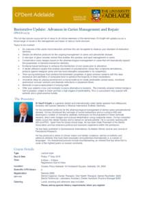 CPDent Adelaide  SCHOOL OF DENTISTRY  Restorative Update: Advances in Caries Management and Repair