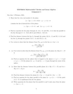 MATH2014 Multivariable Calculus and Linear Algebra Assignment 1 Due date: 5 February, Show that for every real number k, the plane (x − 2y + z + 3) + k(2x − y − z + 1) = 0 contains the line of intersection 