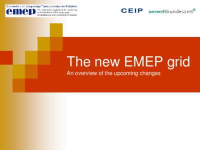 The new EMEP grid An overview of the upcoming changes Past  