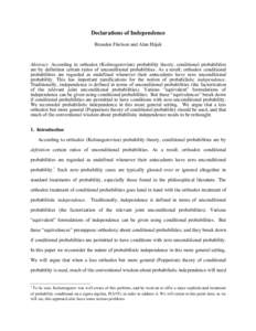 Declarations of Independence Branden Fitelson and Alan Hájek Abstract: According to orthodox (Kolmogorovian) probability theory, conditional probabilities are by definition certain ratios of unconditional probabilities.