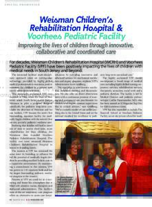 SPECIAL PROMOTION  Weisman Children’s Rehabilitation Hospital & Voorhees Pediatric Facility Improving the lives of children through innovative,