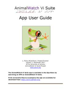 App User Guide  L. Penny Rosenblum, Project Director Version 1: November 2017 ©The University of Arizona AnimalWatch Vi Suite Project