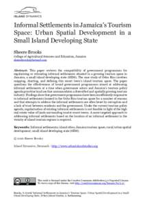 Informal Settlements in Jamaica’s Tourism Space: Urban Spatial Development in a Small Island Developing State Sheere Brooks College of Agricultural Sciences and Education, Jamaica 