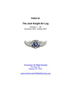 Index to The Jack Knight Air Log Volumes 1 — 64 NovemberOctoberAmerican Air Mail Society
