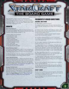 Updated January 2, 2009 This document contains frequently asked questions, clarifications, and errata for StarCraft: The Board Game. Errata and FAQs for the Brood War expansion can be found General Questions beginning on