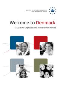 Welcome to Denmark – a Guide for Employees and Students from Abroad Welcome to Denmark – a Guide for Employees and Students from Abroad