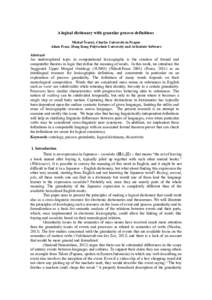 A logical dictionary with granular process definitions Michal Švarný, Charles University in Prague Adam Pease, Hong Kong Polytechnic University and Articulate Software Abstract An underexplored topic in computational l