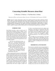 Concerning Scientific Discourse about Heat D. Brookes, G. Horton, A. Van Heuvelen, E. Etkina Department of Physics and Astronomy, Rutgers University, 136 Frelinghuysen Rd, Piscataway, NJ, 08854 Abstract. We aim to examin