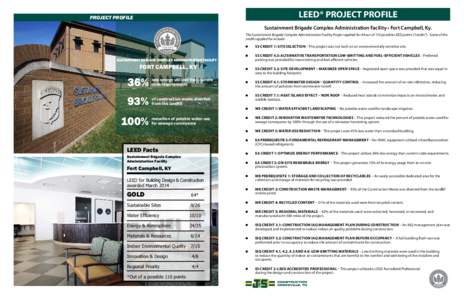 LEED® PROJECT PROFILE  PROJECT PROFILE Sustainment Brigade Complex Administration Facility • Fort Campbell, Ky. The Sustainment Brigade Complex Administration Facility Project applied for 64 out of 110 possible LEED p
