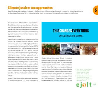 Climate justice: two approaches Joan Martínez-Alier has been a Professor in the Department of Economics and Economic History in the Universitat Autònoma de Barcelona in Spain sinceHe is recognized as one of the