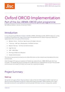 Oxford ORCID Implementation Part of the Jisc-ARMA-ORCID pilot programme Oxford ORCID Implementation Part of the Jisc-ARMA-ORCID pilot programme Neil Jefferies, Bodleian Libraries, University of Oxford