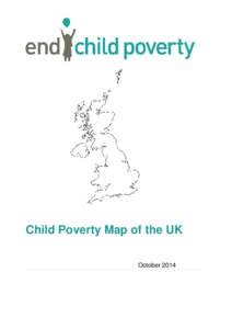 Child Poverty Map of the UK October 2014 Compilation of child poverty local indicators 2014 update by Donald Hirsch and Laura Valadez, Centre for Research in Social Policy (CRSP), Loughborough University. August 2014.