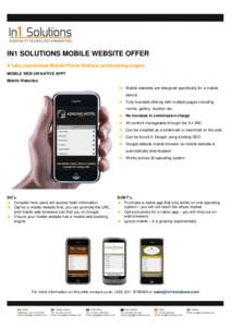 IN1 SOLUTIONS MOBILE WEBSITE OFFER A fully customised Mobile Phone Website and booking engine MOBILE WEB OR NATIVE APP? Mobile Websites: Mobile websites are designed specifically for a mobile device
