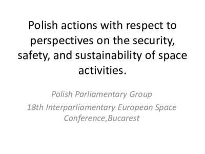 Polish actions with respect to perspectives on the security, safety, and sustainability of space activities.