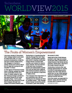 TechnoServe  WORLDVIEW2015 AN ANNUAL UPDATE FOR OUR FRIENDS AND SUPPORTERS  WHY WOMEN?