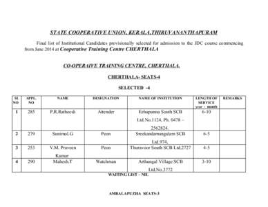 STATE COOPERATIVE UNION, KERALA,THIRUVANANTHAPURAM Final list of Institutional Candidates provisionally selected for admission to the JDC course commencing from June 2014 at Cooperative Training Centre CHERTHALA CO-OPERA
