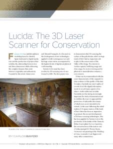 Lucida: The 3D Laser Scanner for Conservation F actum Arte is a multidisciplinary workshop based in Madrid, Spain dedicated to digital mediation and the production of projects that
