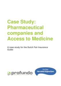 Case Study: Pharmaceutical companies and Access to Medicine A case study for the Dutch Fair Insurance Guide
