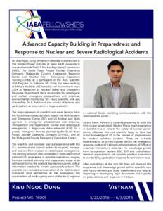 FELLOWSHIPS international.anl.gov/fellowships Advanced Capacity Building in Preparedness and Response to Nuclear and Severe Radiological Accidents Mr. Kieu Ngoc Dung of Vietnam attended scientific visit in