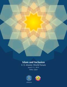 Islam and Inclusion  U.S.-Islamic World Forum June 9–11, 2014 Doha, Qatar