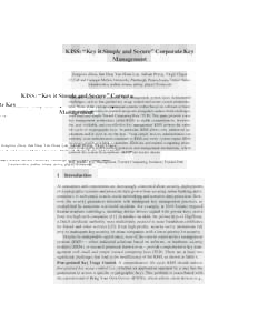 KISS: “Key it Simple and Secure” Corporate Key Management Zongwei Zhou, Jun Han, Yue-Hsun Lin, Adrian Perrig, Virgil Gligor CyLab and Carnegie Mellon University, Pittsburgh, Pennsylvania, United States {stephenzhou, 